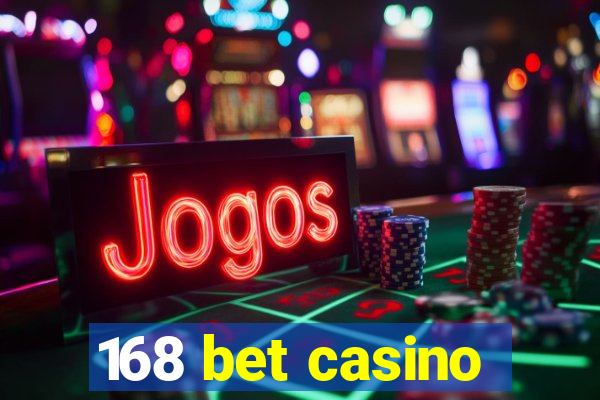 168 bet casino